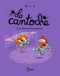 La cantoche. Vol. 8. A la bonne franquette !