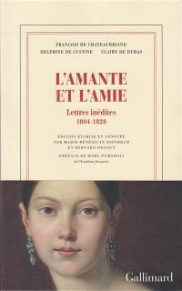 L'amante et l'amie : lettres inédites, 1804-1828