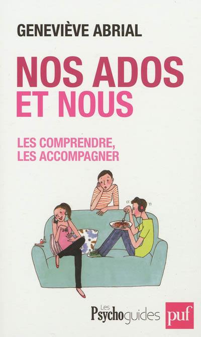 Nos ados et nous : les comprendre, les accompagner