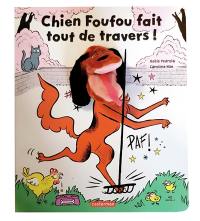 Chien Foufou fait tout de travers !