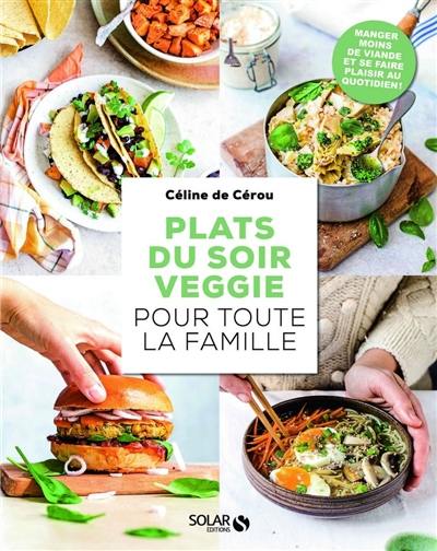 Plats du soir veggie pour toute la famille