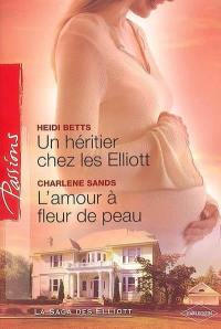 Un héritier chez les Elliott. L'amour à fleur de peau