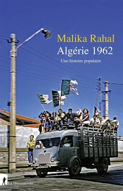 Algérie 1962 : une histoire populaire