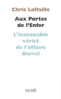 Aux portes de l'enfer : l'inavouable vérité de l'affaire Borrel