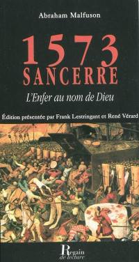 1573, Sancerre : l'enfer au nom de Dieu