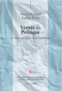 Vérités du politique : les nouveaux enjeux de la gouvernance