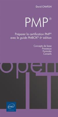 PMP : préparer la certification PMP avec le guide PMBOK : concepts de base, processus, formules, conseils