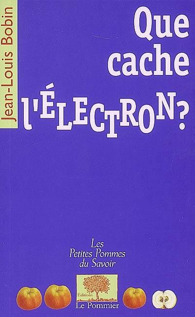 Que cache l'électron ?