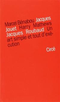 Un art simple et tout d'exécution : cinq leçons de l'Oulipo, cinq leçons sur l'Oulipo