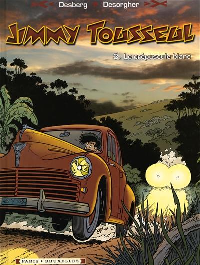 Les aventures de Jimmy Tousseul. Vol. 3. Le crépuscule blanc