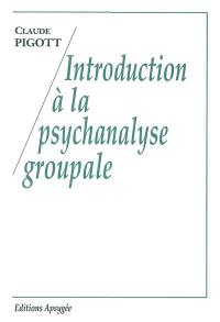 Introduction à la psychanalyse groupale