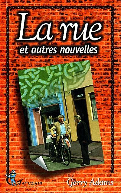 La rue : et autres nouvelles