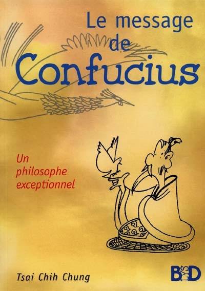 Le message de Confucius : un philosophe exceptionnel