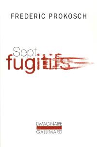 Sept fugitifs