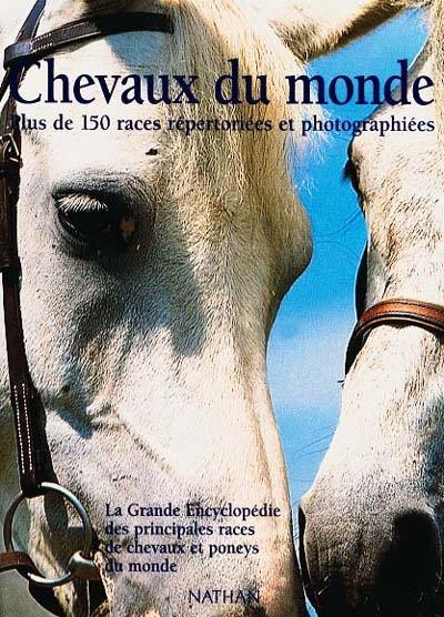 Chevaux du monde : plud de 150 races répertoriées et photographiées