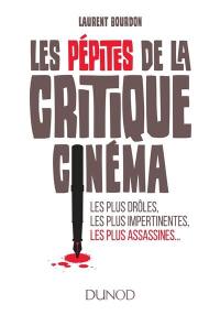 Les pépites de la critique cinéma : les plus drôles, les plus impertinentes, les plus assassines...