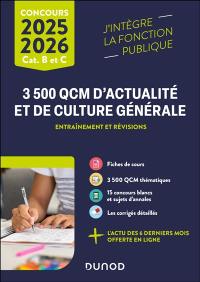 3.500 QCM d'actualité et de culture générale : entraînement et révisions : catégories B et C