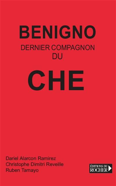 Benigno, dernier compagnon du Che