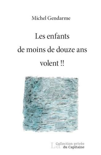 Les enfants de moins de douze ans volent !!