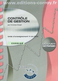 Contrôle de gestion : unité d'enseignement 11 du DCG : corrigé, cas pratiques