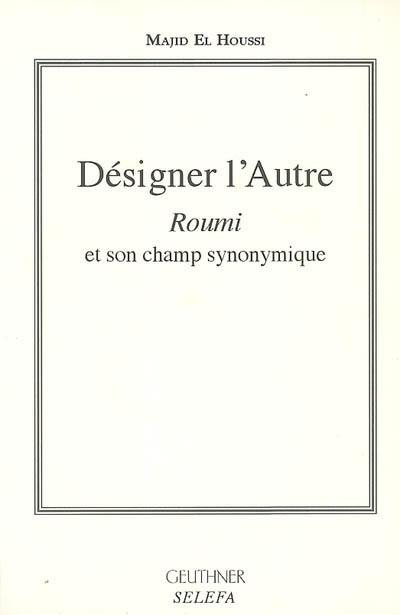 Désigner l'autre : roumi et son champ synonymique