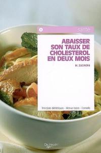 Abaisser son taux de cholestérol en deux mois : principes diététiques, menus types, conseils