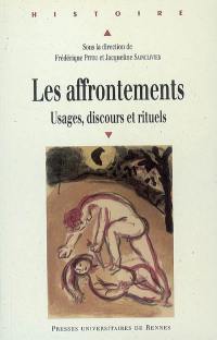 Les affrontements : usages, discours et rituels