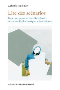 Lire des scénarios : pour une approche interdisciplinaire et renouvelée des pratiques scénaristiques