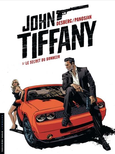 John Tiffany. Vol. 1. Le secret du bonheur