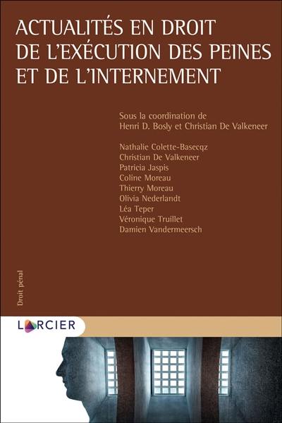 Actualités en droit de l'exécution des peines et de l'internement