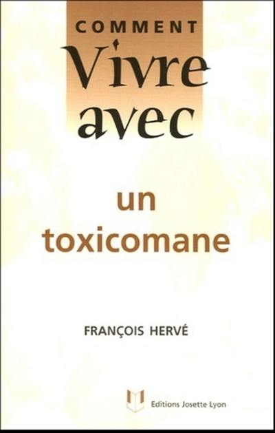 Comment vivre avec un toxicomane