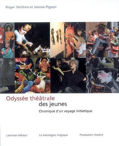 Odyssée théâtrale des jeunes : chronique d'un voyage initiatique