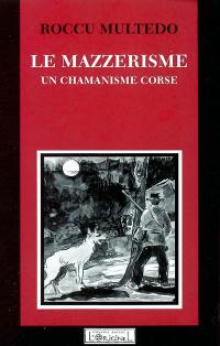 Le Mazzerisme : un chamanisme corse