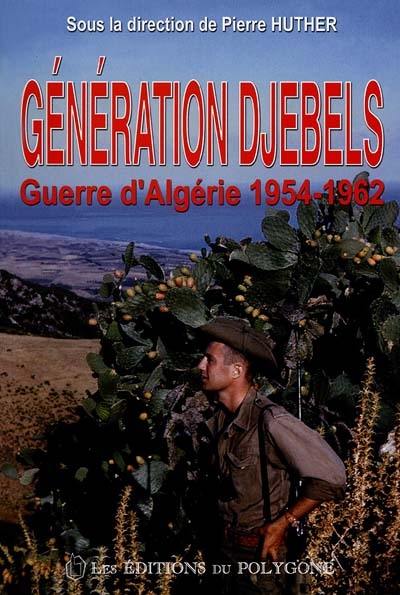 Génération djebels : guerre d'Algérie, 1954-1962