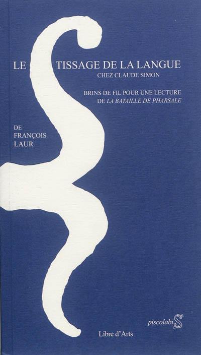 Le tissage de la langue chez Claude Simon : brins de fil pour une lecture de La bataille de Pharsale