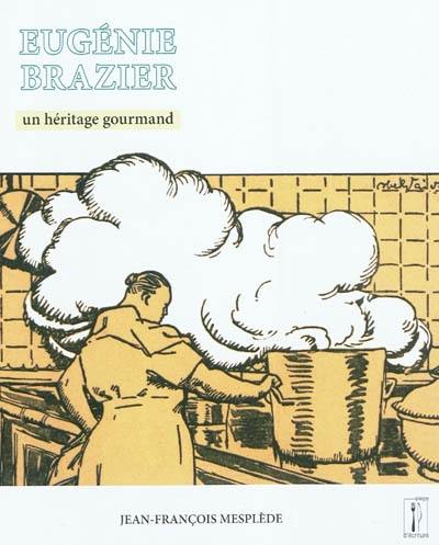 Eugénie Brazier : un héritage gourmand