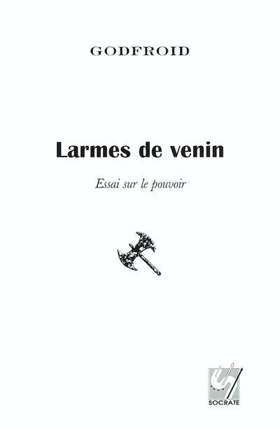 L'ombre close des portes celtiques. Vol. 3. Larmes de venin : essai sur le pouvoir