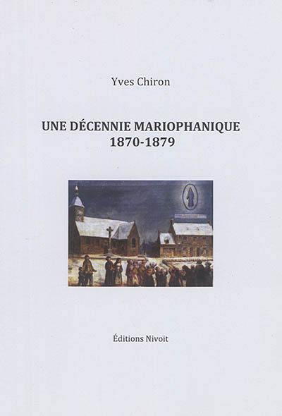 Une décennie mariophanique : 1870-1879