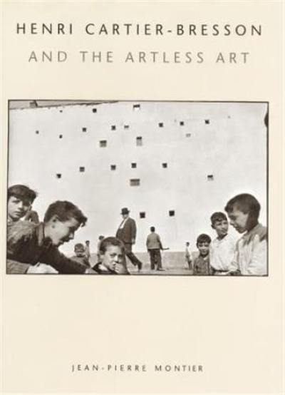 Henri Cartier-Bresson and the Artless Art