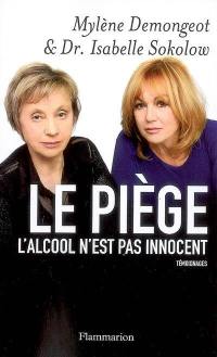 Le piège : l'alccol n'est pas innocent : témoignages