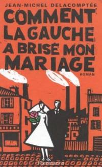 Comment la gauche a brisé mon mariage