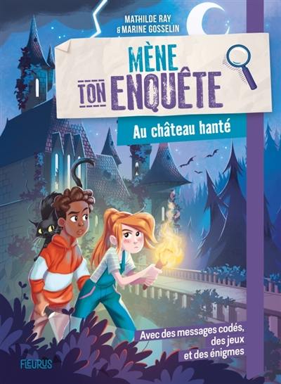 Mène ton enquête. Au château hanté