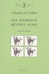 Les taureaux rêvent aussi : nouvelles taurines