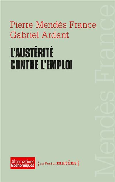 L'austérité contre l'emploi : extraits de La science économique et l'action