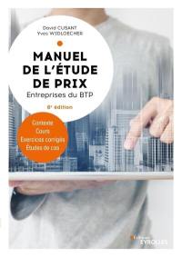 Manuel de l'étude de prix : entreprises du BTP : contexte, cours, exercices corrigés, études de cas