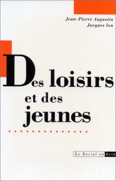 Des loisirs et des jeunes : cent ans de groupements éducatifs et sportifs