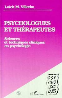 Psychologues et thérapeutes : sciences et techniques cliniques en psychologie