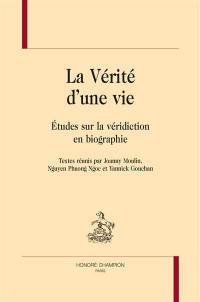 La vérité d'une vie : études sur la véridiction en biographie