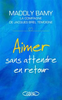 Aimer sans attendre en retour