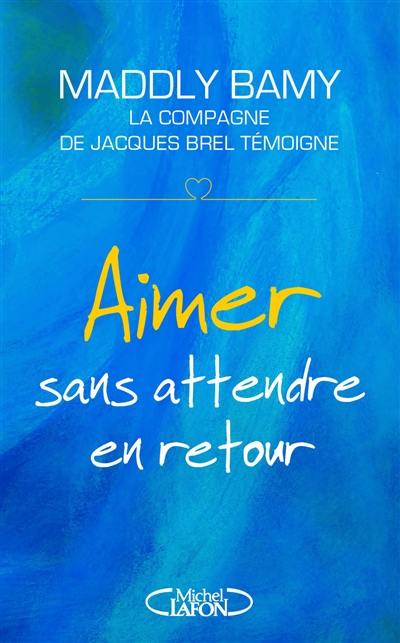 Aimer sans attendre en retour